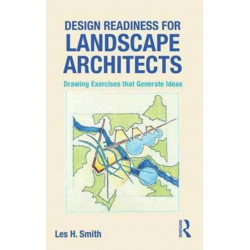 Design Readiness for Landscape Architects: Drawing Exercises that Generate Ideas
