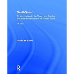 DeathQuest: An Introduction to the Theory and Practice of Capital Punishment in the United States