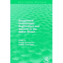 Geopolitical Orientations, Regionalism and Security in the Indian Ocean