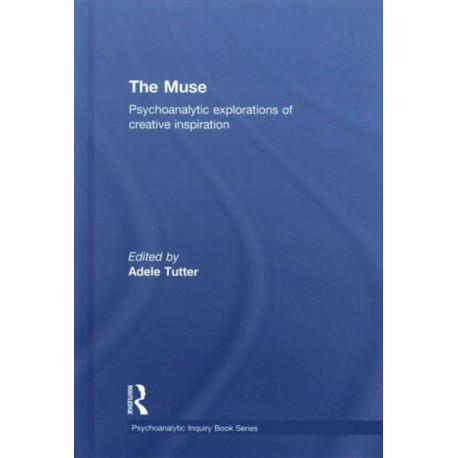 The Muse: Psychoanalytic Explorations of Creative Inspiration