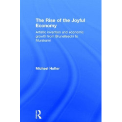 The Rise of the Joyful Economy: Artistic invention and economic growth from Brunelleschi to Murakami