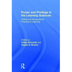 Power and Privilege in the Learning Sciences: Critical and Sociocultural Theories of Learning