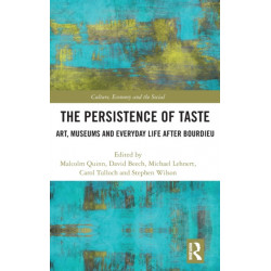 The Persistence of Taste: Art, Museums and Everyday Life After Bourdieu
