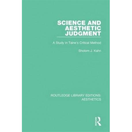 Science and Aesthetic Judgement: A Study in Taine's Critical Method