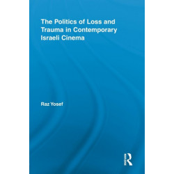 The Politics of Loss and Trauma in Contemporary Israeli Cinema