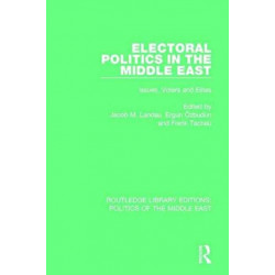 Electoral Politics in the Middle East: Issues, Voters and Elites