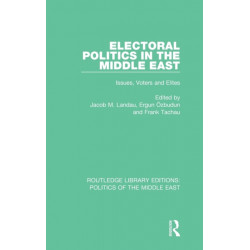 Electoral Politics in the Middle East: Issues, Voters and Elites