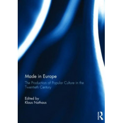 Made in Europe: The Production of Popular Culture in the Twentieth-Century