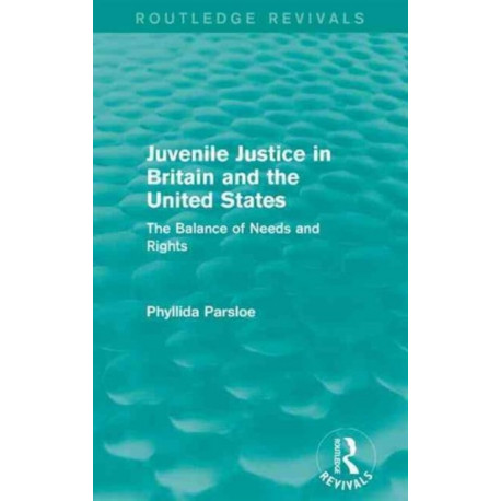 Juvenile Justice in Britain and the United States: The Balance of Needs and Rights