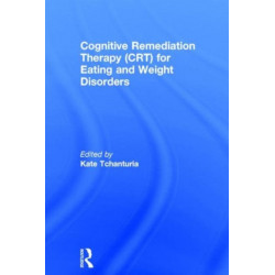 Cognitive Remediation Therapy (CRT) for Eating and Weight Disorders