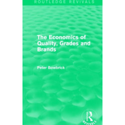 The Economics of Quality, Grades and Brands (Routledge Revivals)