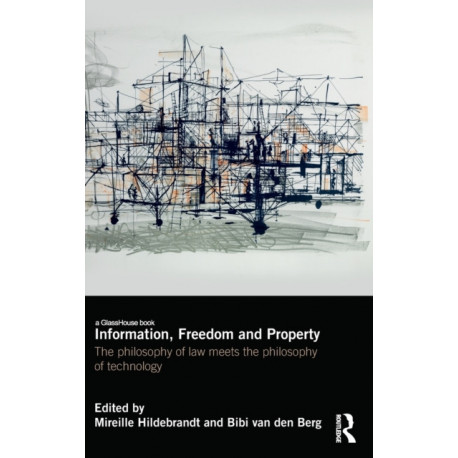 Information, Freedom and Property: The Philosophy of Law Meets the Philosophy of Technology