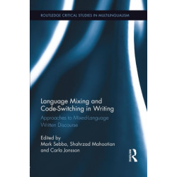 Language Mixing and Code-Switching in Writing: Approaches to Mixed-Language Written Discourse