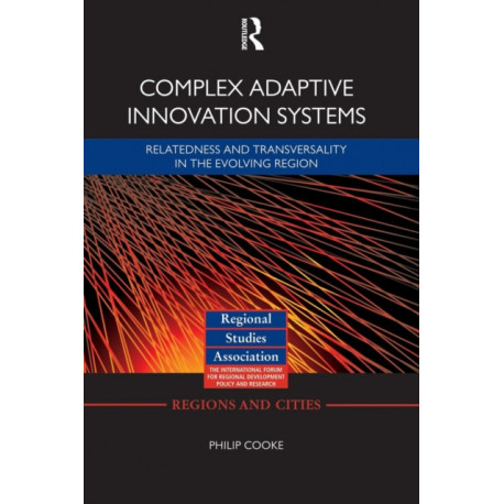 Complex Adaptive Innovation Systems: Relatedness and Transversality in the Evolving Region
