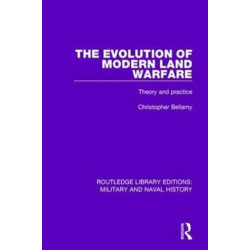 The Evolution of Modern Land Warfare: Theory and Practice