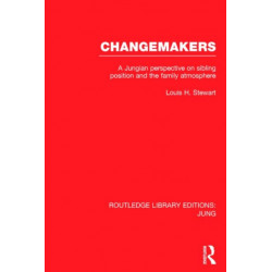 Changemakers (RLE: Jung): A Jungian Perspective on Sibling Position and the Family Atmosphere