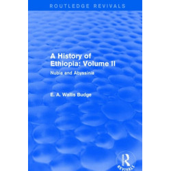 A History of Ethiopia: Volume II (Routledge Revivals): Nubia and Abyssinia