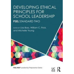 Developing Ethical Principles for School Leadership: PSEL Standard Two