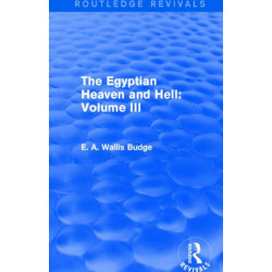 The Egyptian Heaven and Hell: Volume III (Routledge Revivals)
