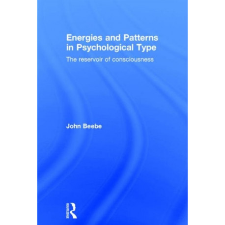 Energies and Patterns in Psychological Type: The reservoir of consciousness