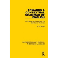Towards a Contextual Grammar of English: The Clause and its Place in the Definition of Sentence