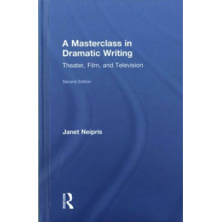 A Masterclass in Dramatic Writing: Theater, Film, and Television