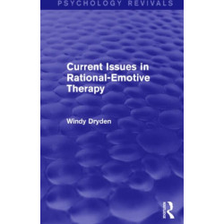 Current Issues in Rational-Emotive Therapy (Psychology Revivals)
