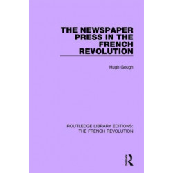 The Newspaper Press in the French Revolution