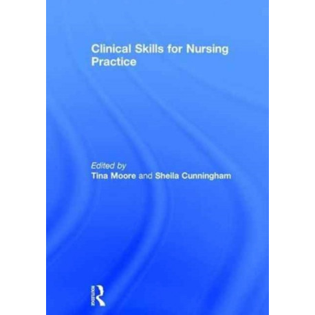 Clinical Skills for Nursing Practice