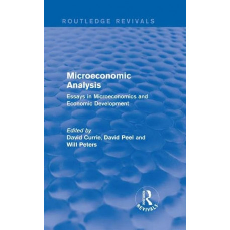 Microeconomic Analysis (Routledge Revivals): Essays in Microeconomics and Economic Development