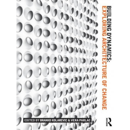 Building Dynamics: Exploring Architecture of Change