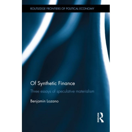 Of Synthetic Finance: Three Essays of Speculative Materialism