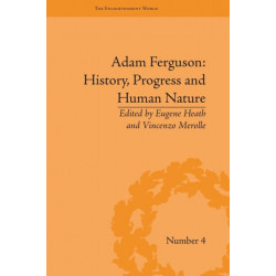 Adam Ferguson: History, Progress and Human Nature