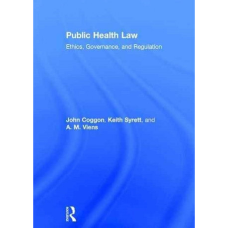 Public Health Law: Ethics, Governance, and Regulation