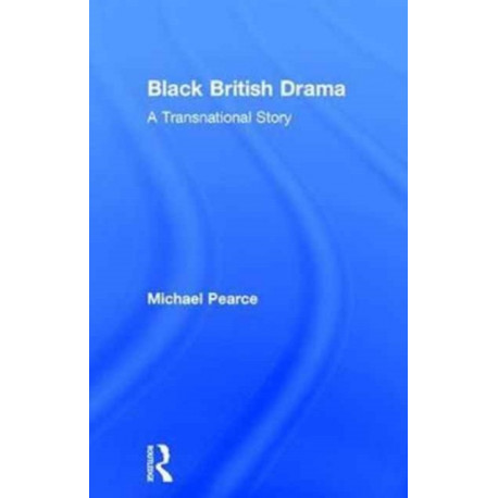 Black British Drama: A Transnational Story