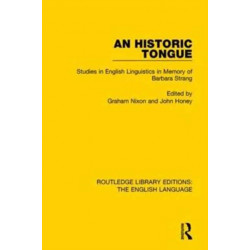 An Historic Tongue: Studies in English Linguistics in Memory of Barbara Strang