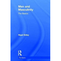 Men and Masculinity: The Basics: The Basics