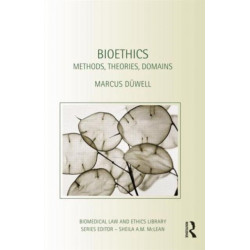 Bioethics: Methods, Theories, Domains