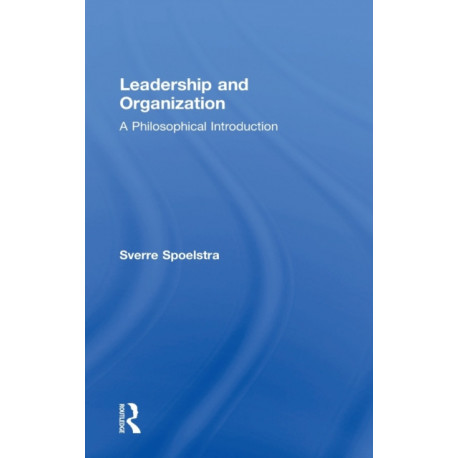 Leadership and Organization: A Philosophical Introduction