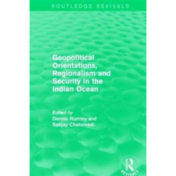 Geopolitical Orientations, Regionalism and Security in the Indian Ocean