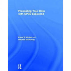 Presenting Your Data with SPSS Explained