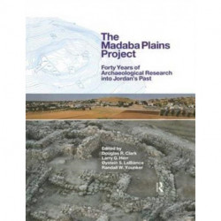 The Madaba Plains Project: Forty Years of Archaeological Research into Jordan's Past