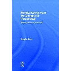 Mindful Eating from the Dialectical Perspective: Research and Application