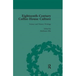 Eighteenth-Century Coffee-House Culture, vol 4: Science and History Writings