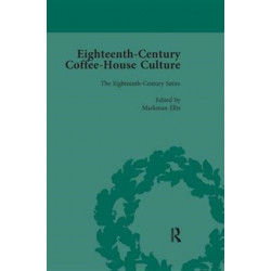Eighteenth-Century Coffee-House Culture, vol 2: The Eighteenth-Century Satire