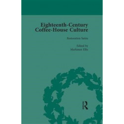 Eighteenth-Century Coffee-House Culture, vol 1: Restoration Satire