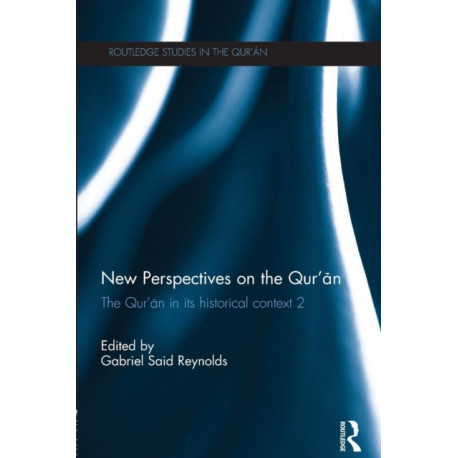 New Perspectives on the Qur'an: The Qur'an in its Historical Context 2