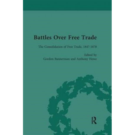 Battles Over Free Trade, Volume 2: Anglo-American Experiences with International Trade, 1776-2008