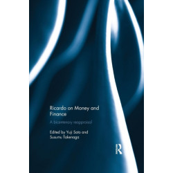Ricardo on Money and Finance: A Bicentenary Reappraisal
