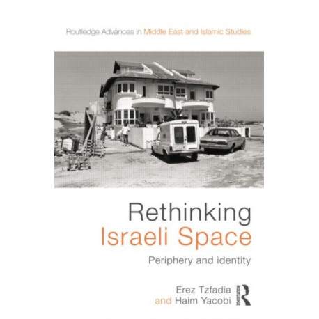 Rethinking Israeli Space: Periphery and Identity